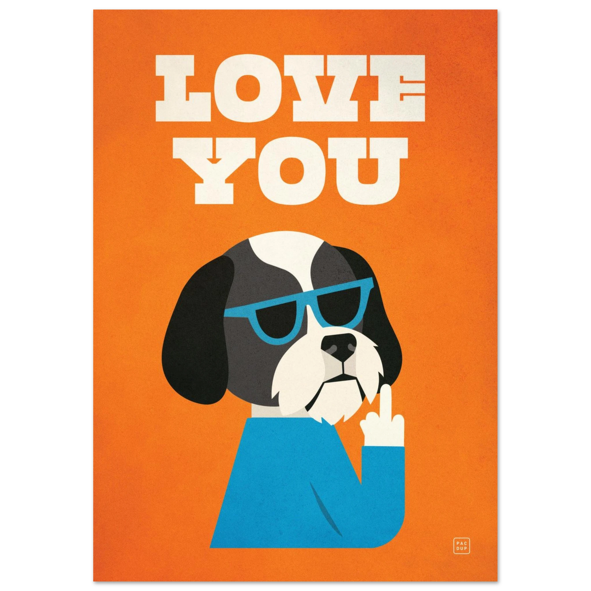 Full view of Love You Shih Tzu artwork with cream “Love You” text above a dog in blue sunglasses raising its middle finger.