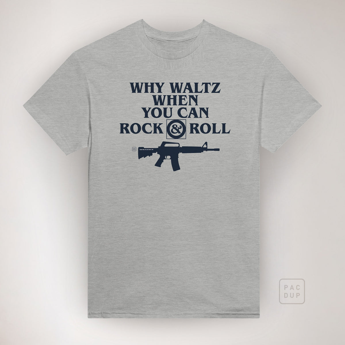 Grey The Lost Boys-inspired T-shirt with “Why Waltz When You Can Rock & Roll” lettering above a rifle silhouette, front view.