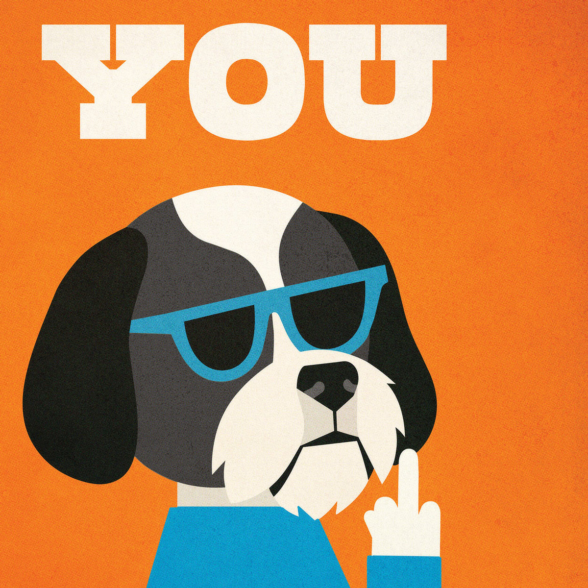 Close-up of a Shih Tzu in blue sunglasses raising its middle finger beneath cream “YOU” lettering on orange.